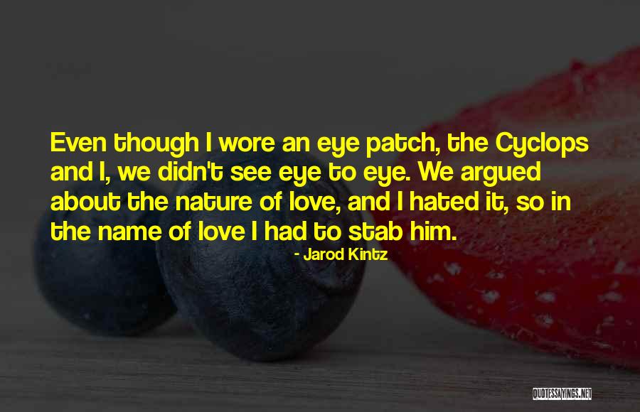 Cyclops Quotes By Jarod Kintz