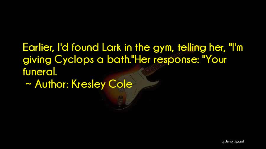 Cyclops Quotes By Kresley Cole
