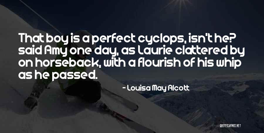 Cyclops Quotes By Louisa May Alcott