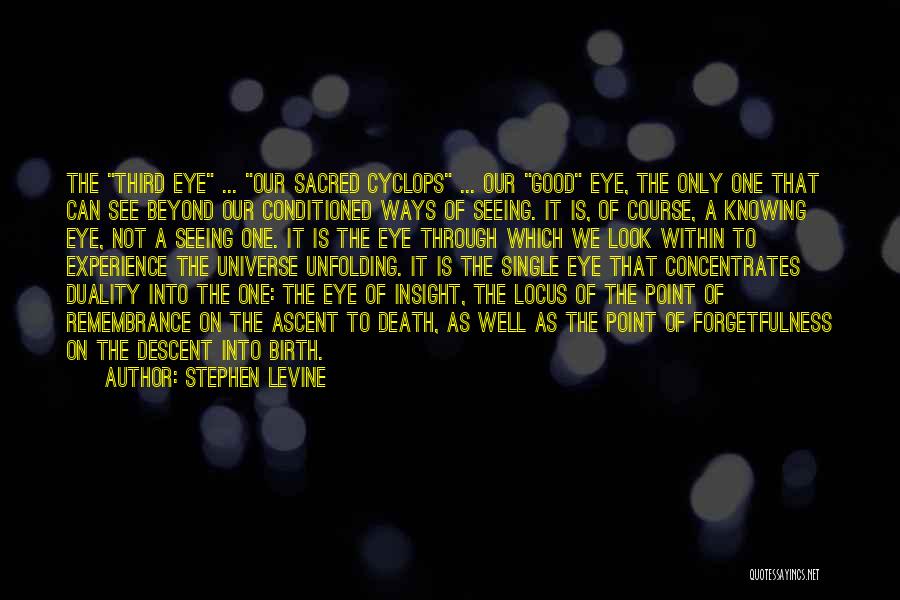 Cyclops Quotes By Stephen Levine