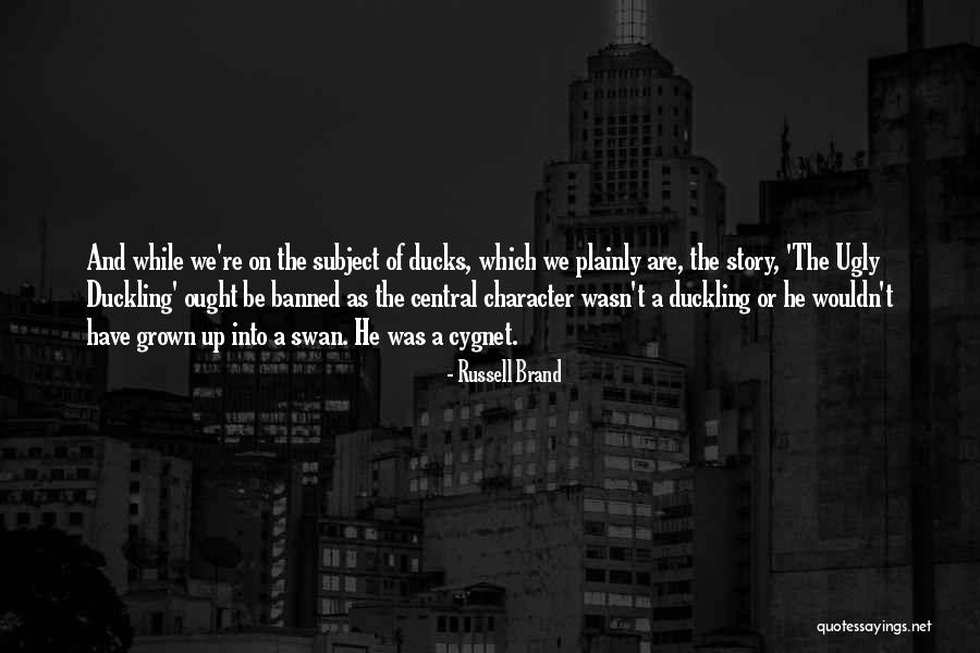 Cygnet Quotes By Russell Brand Cygnet Quotes By Russell Brand