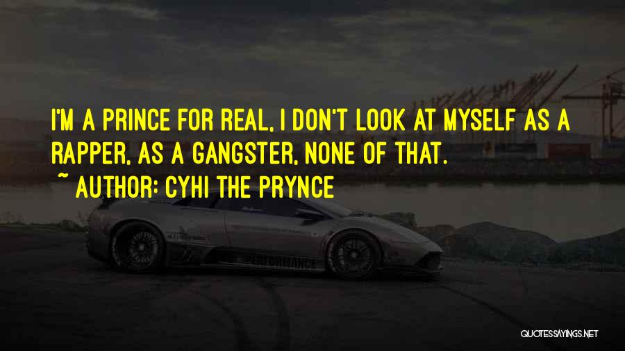 Cyhi The Prince Quotes By Cyhi The Prynce