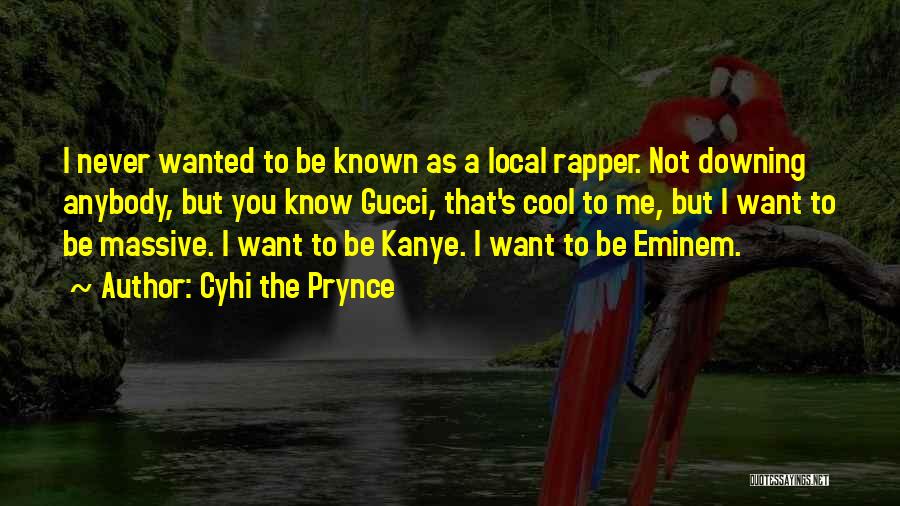 Cyhi The Prynce Quotes 727232