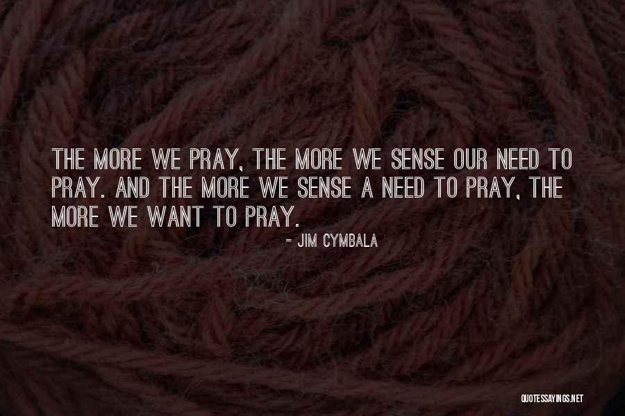 Cymbala Quotes By Jim Cymbala Cymbala Quotes By Jim Cymbala