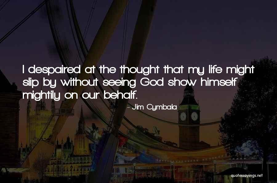 Cymbala Quotes By Jim Cymbala Cymbala Quotes By Jim Cymbala