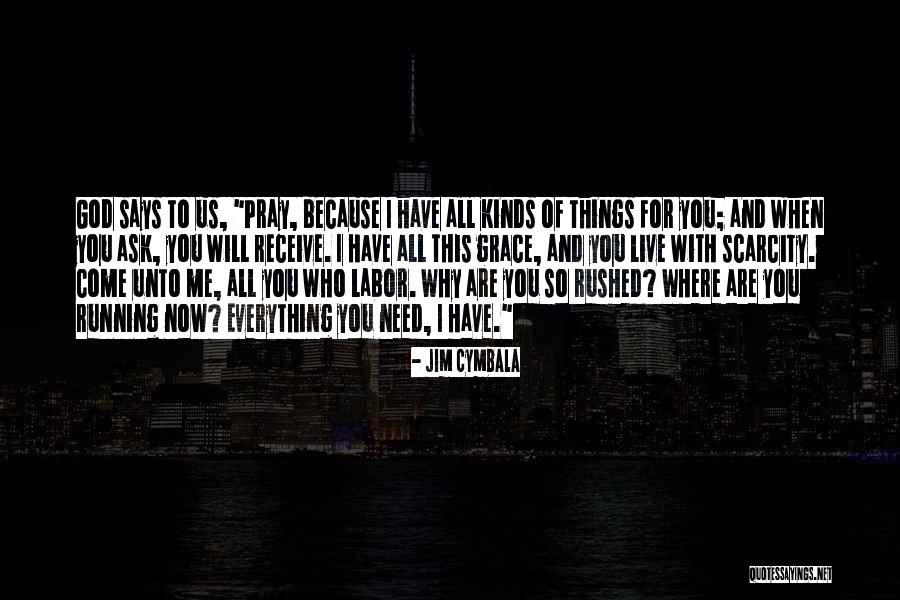 Cymbala Quotes By Jim Cymbala Cymbala Quotes By Jim Cymbala