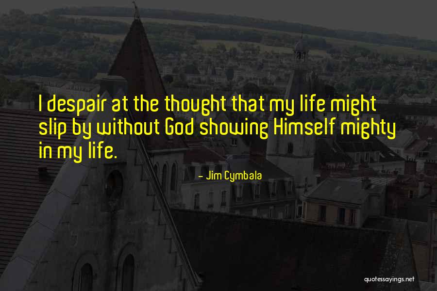 Cymbala Quotes By Jim Cymbala Cymbala Quotes By Jim Cymbala