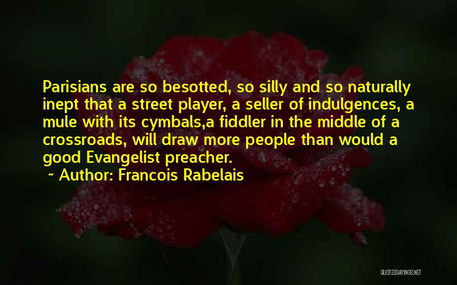 Cymbals Quotes By Francois Rabelais