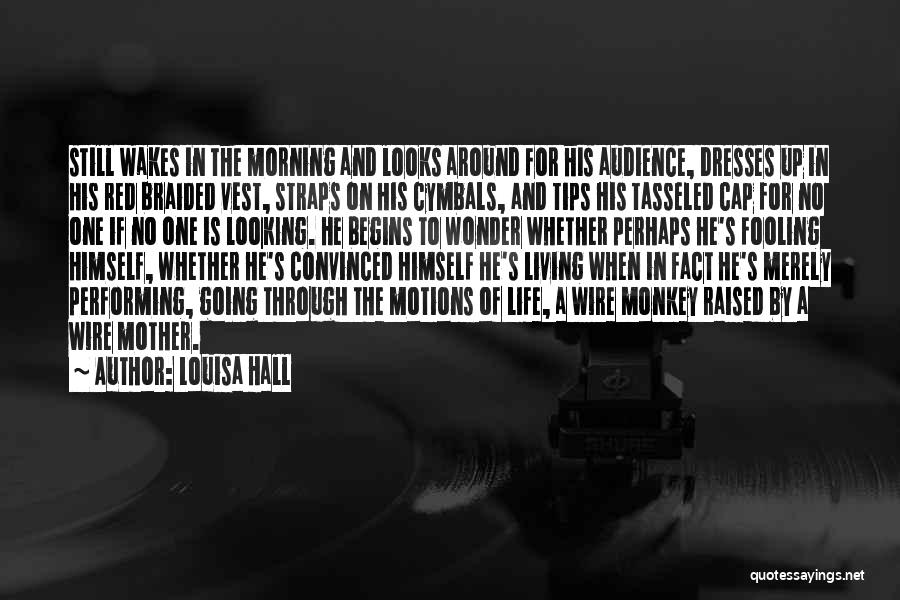 Cymbals Quotes By Louisa Hall