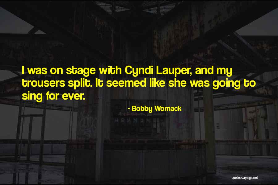 Cyndi Lauper Best Quotes By Bobby Womack Cyndi Lauper Best Quotes By Bobby Womack