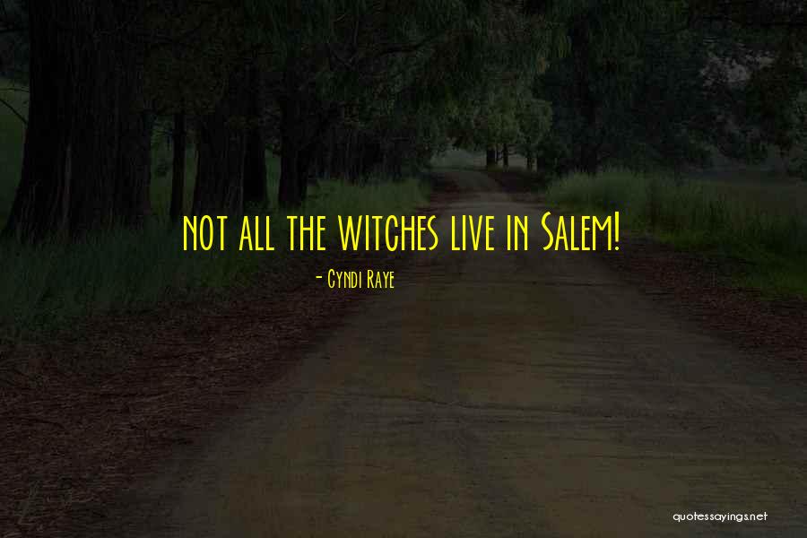 Cyndi Raye Quotes 224902