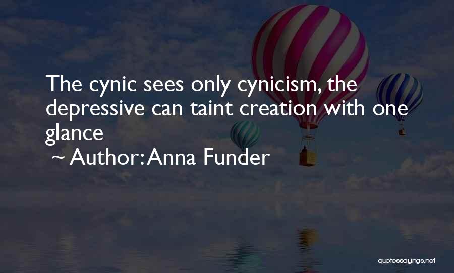 Cynic Philosophy Quotes By Anna Funder