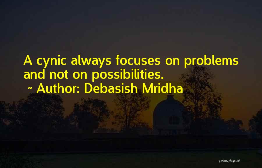 Cynic Philosophy Quotes By Debasish Mridha