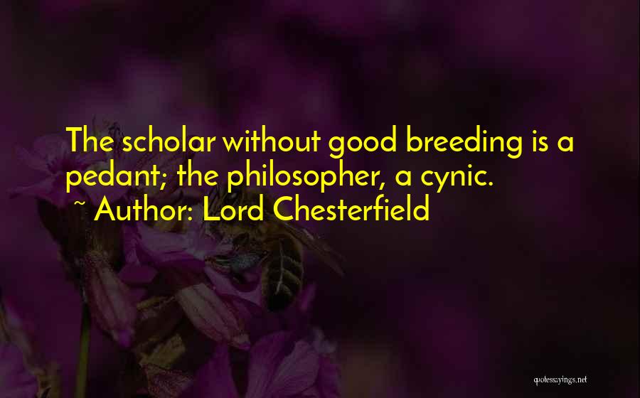 Cynic Philosophy Quotes By Lord Chesterfield