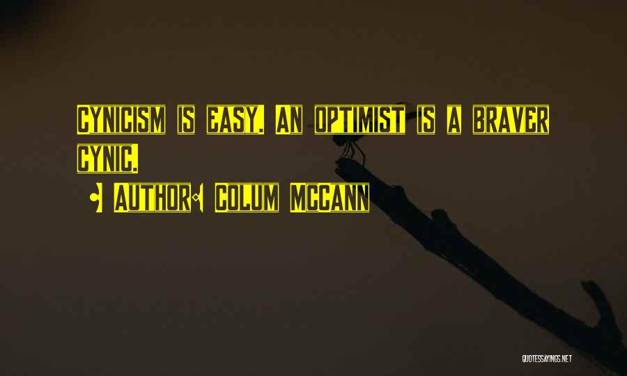 Cynic Quotes By Colum McCann