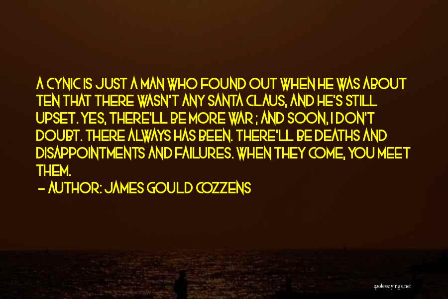 Cynic Quotes By James Gould Cozzens