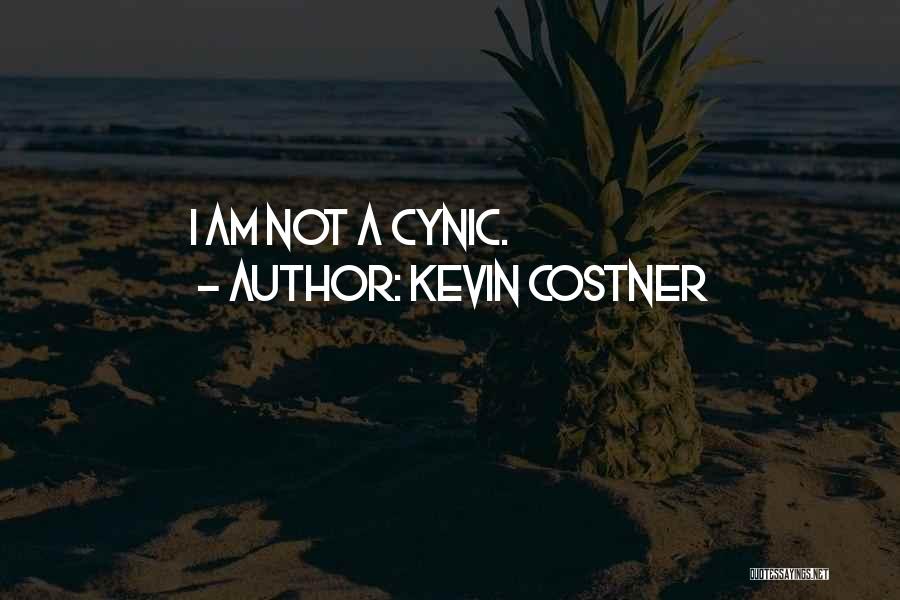 Cynic Quotes By Kevin Costner