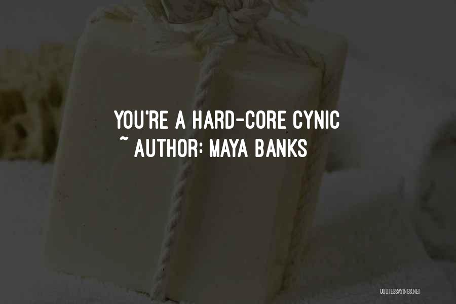 Cynic Quotes By Maya Banks