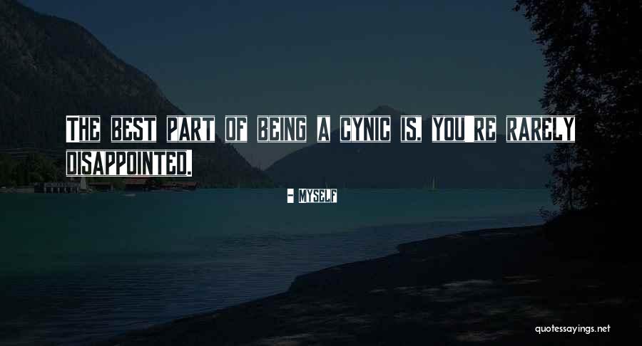 Cynic Quotes By Myself Cynic Quotes By Myself