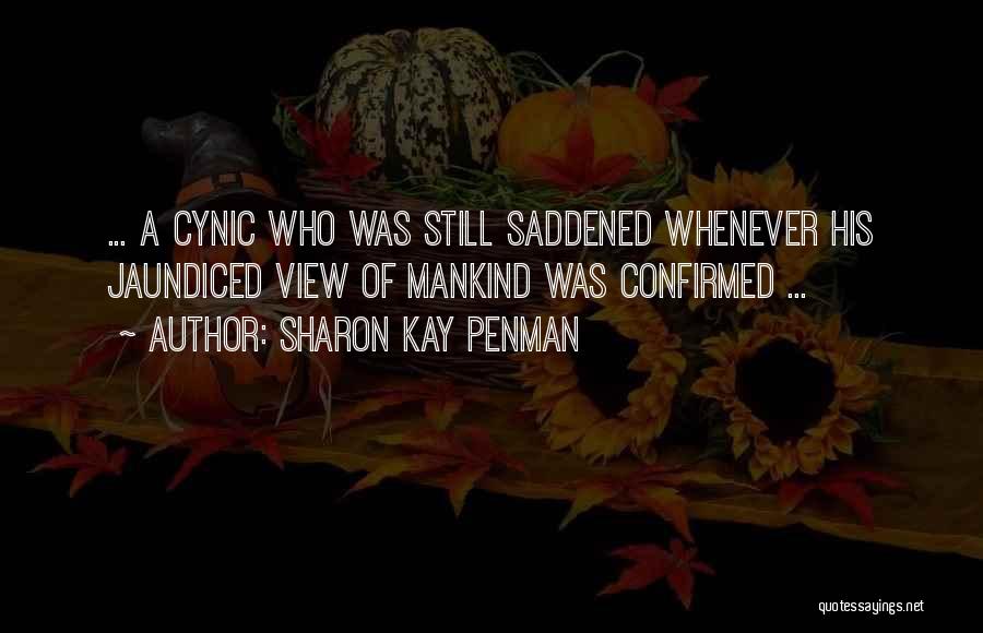 Cynic Quotes By Sharon Kay Penman