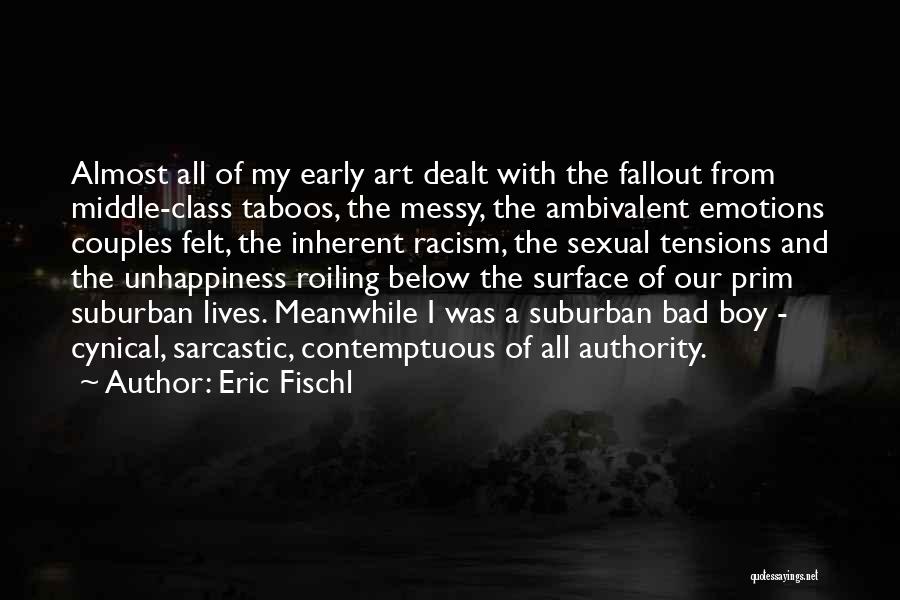 Cynical And Sarcastic Quotes By Eric Fischl