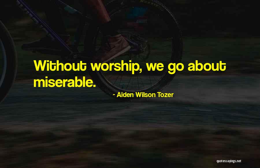 Cynical Happiness Quotes By Aiden Wilson Tozer Cynical Happiness Quotes By Aiden Wilson Tozer