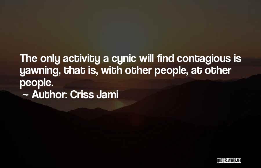 Cynical Humor Quotes By Criss Jami