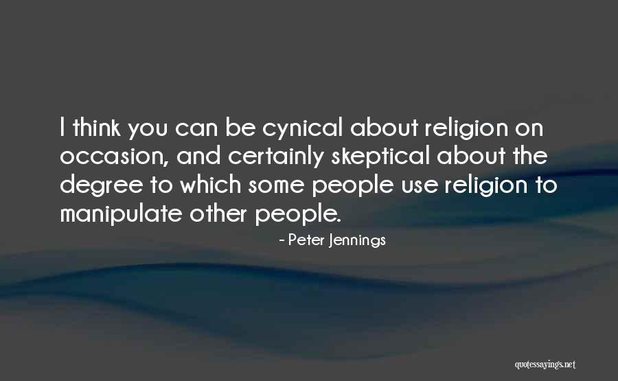 Cynical Religion Quotes By Peter Jennings Cynical Religion Quotes By Peter Jennings