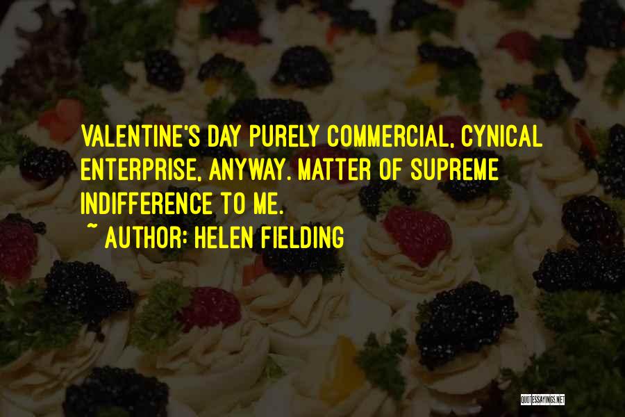 Cynical Valentine's Day Quotes By Helen Fielding