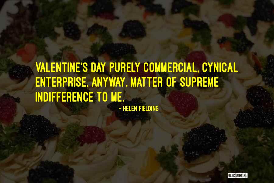 Cynical Valentine's Day Quotes By Helen Fielding