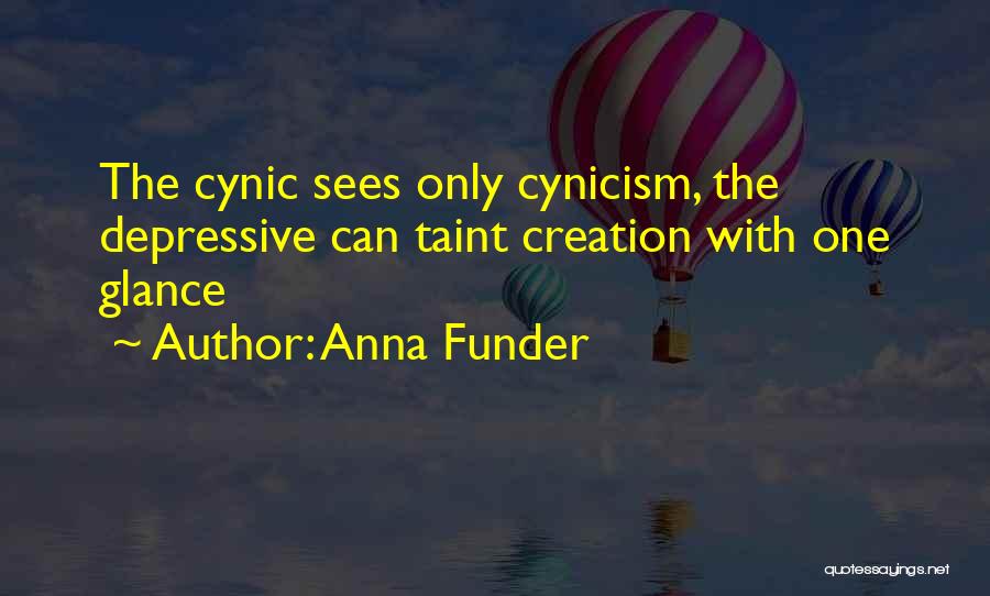 Cynicism Philosophy Quotes By Anna Funder