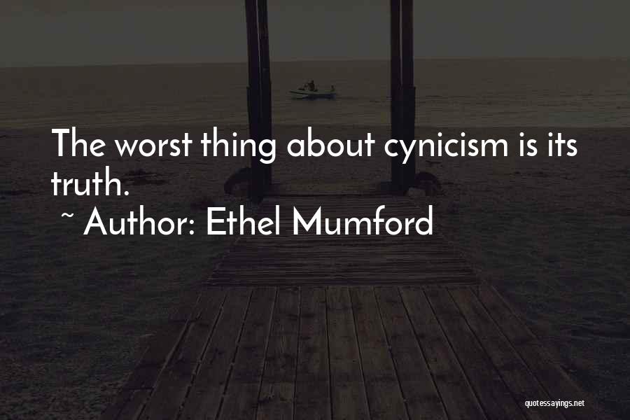 Cynicism Quotes By Ethel Mumford