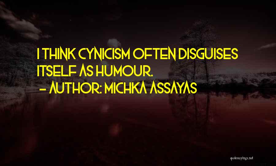 Cynicism Quotes By Michka Assayas