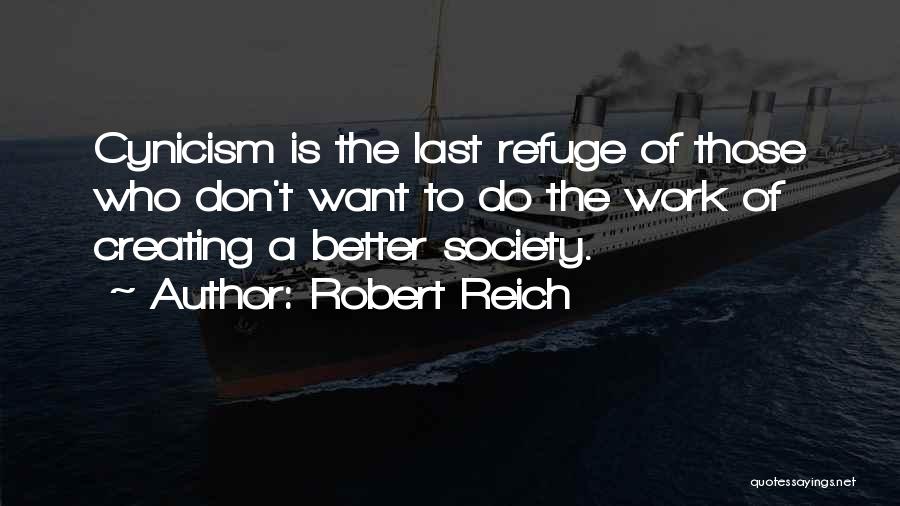 Cynicism Quotes By Robert Reich