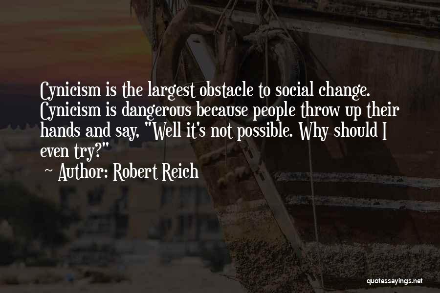 Cynicism Quotes By Robert Reich