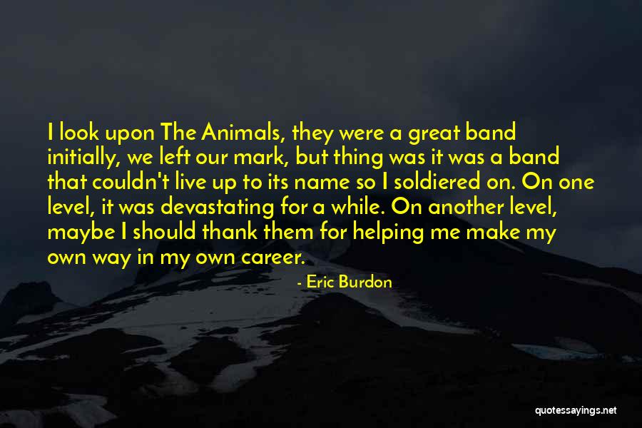 Cynie Quotes By Eric Burdon Cynie Quotes By Eric Burdon