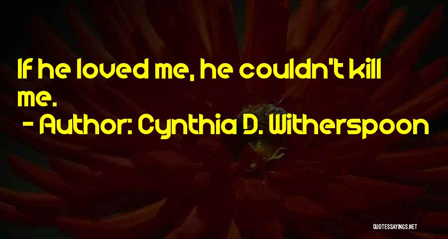 Cynthia D. Witherspoon Quotes 305248