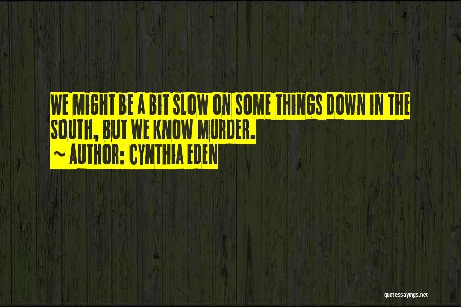 Cynthia Eden Quotes 2029591