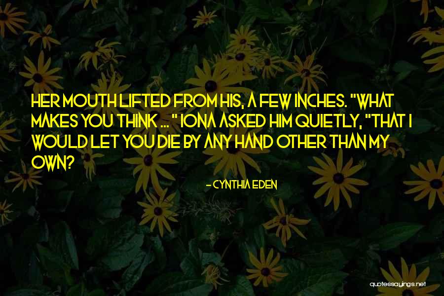 Cynthia Eden Quotes 2245669