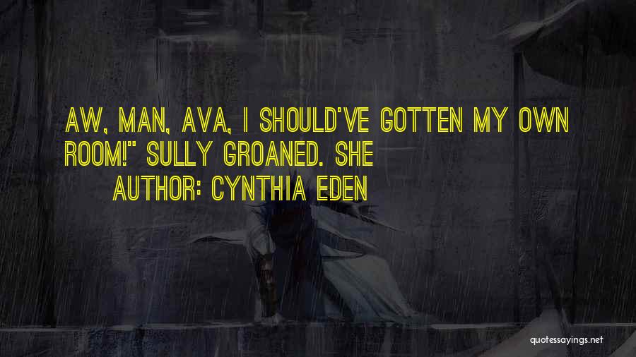 Cynthia Eden Quotes 252571