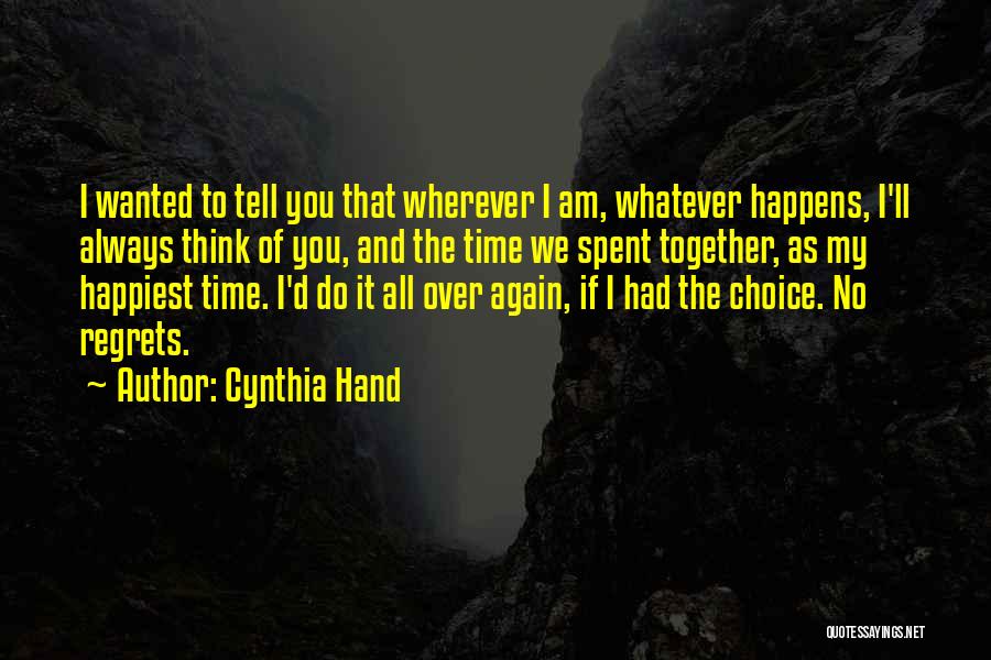 Cynthia Hand Love Quotes By Cynthia Hand