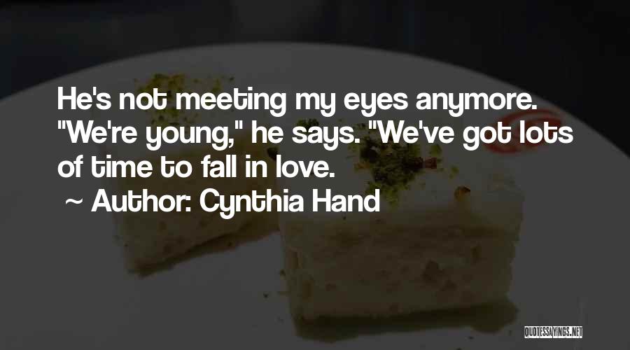 Cynthia Hand Love Quotes By Cynthia Hand