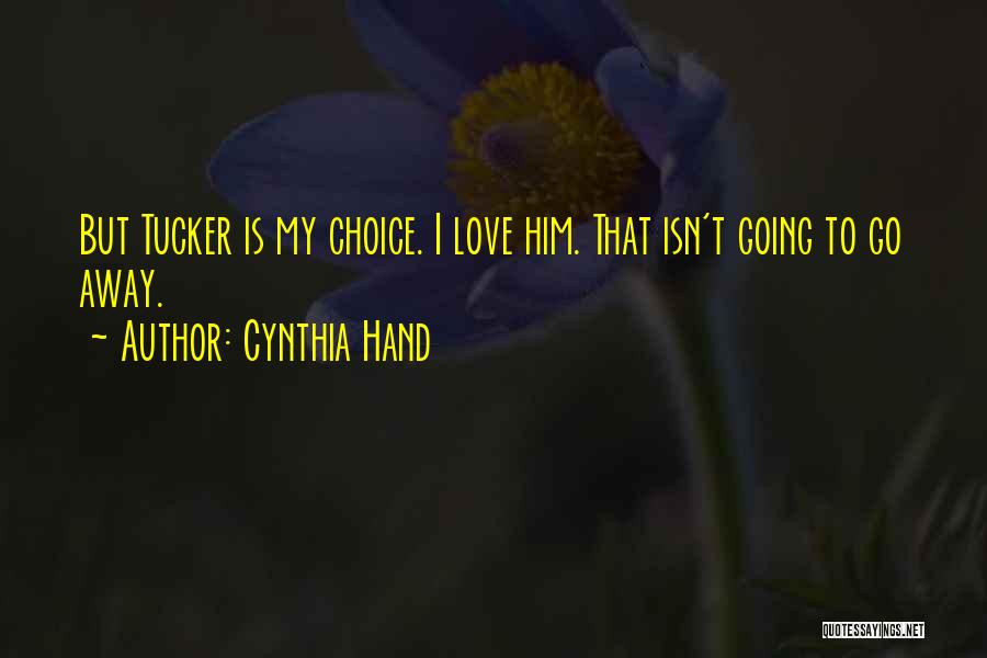 Cynthia Hand Love Quotes By Cynthia Hand