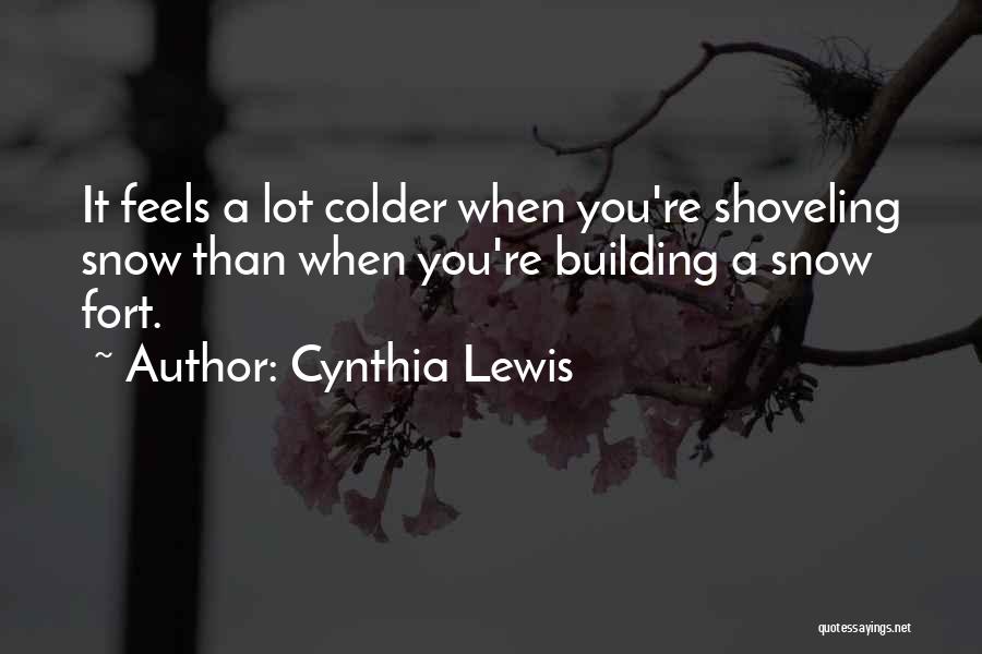 Cynthia Lewis Quotes 892215