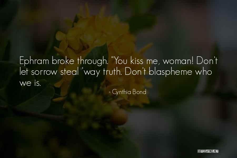 Cynthia Quotes By Cynthia Bond Cynthia Quotes By Cynthia Bond