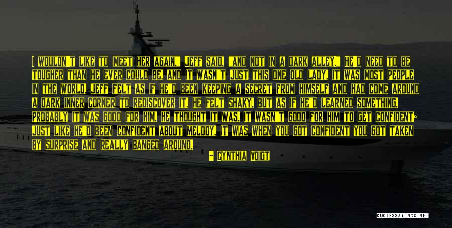 Cynthia Voigt Quotes 2104109 Cynthia Voigt Quotes 2104109