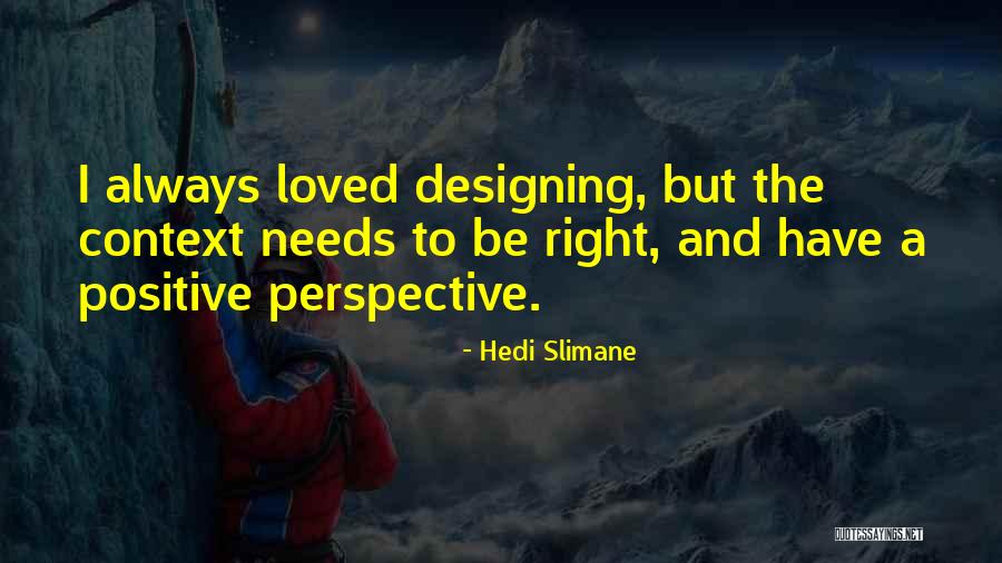 Cynuit Hill Quotes By Hedi Slimane Cynuit Hill Quotes By Hedi Slimane