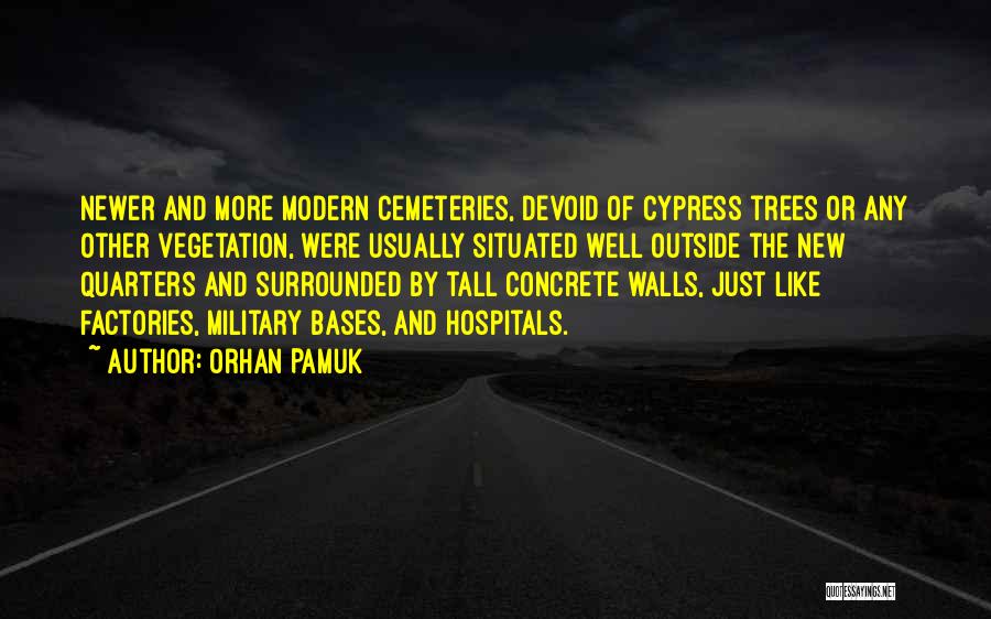Cypress Trees Quotes By Orhan Pamuk