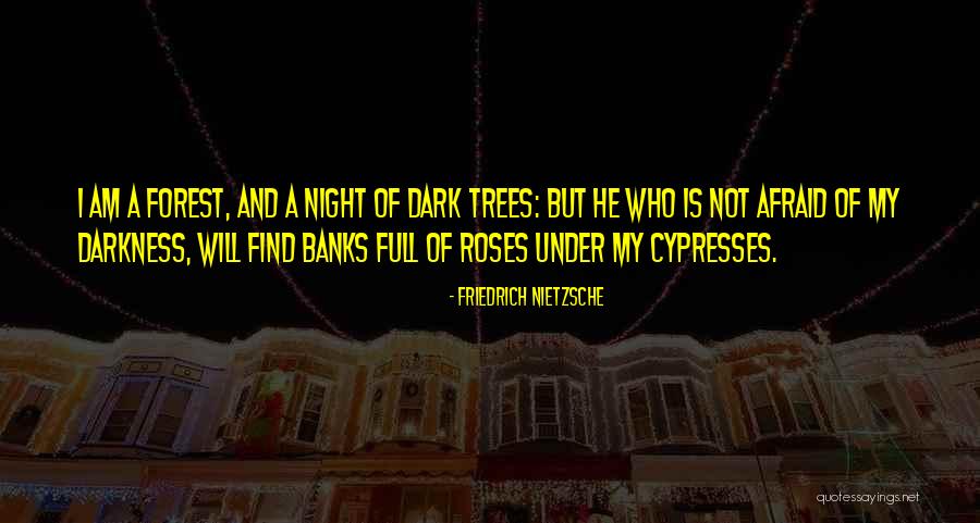 Cypresses Quotes By Friedrich Nietzsche Cypresses Quotes By Friedrich Nietzsche