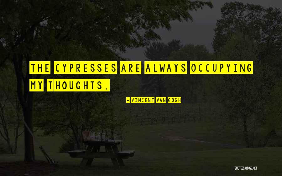 Cypresses Quotes By Vincent Van Gogh Cypresses Quotes By Vincent Van Gogh